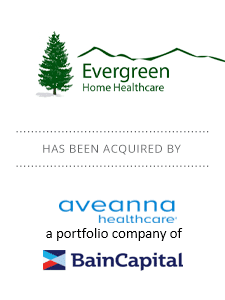 Evergreen Home Healthcare Acquired by Aveanna Healthcare